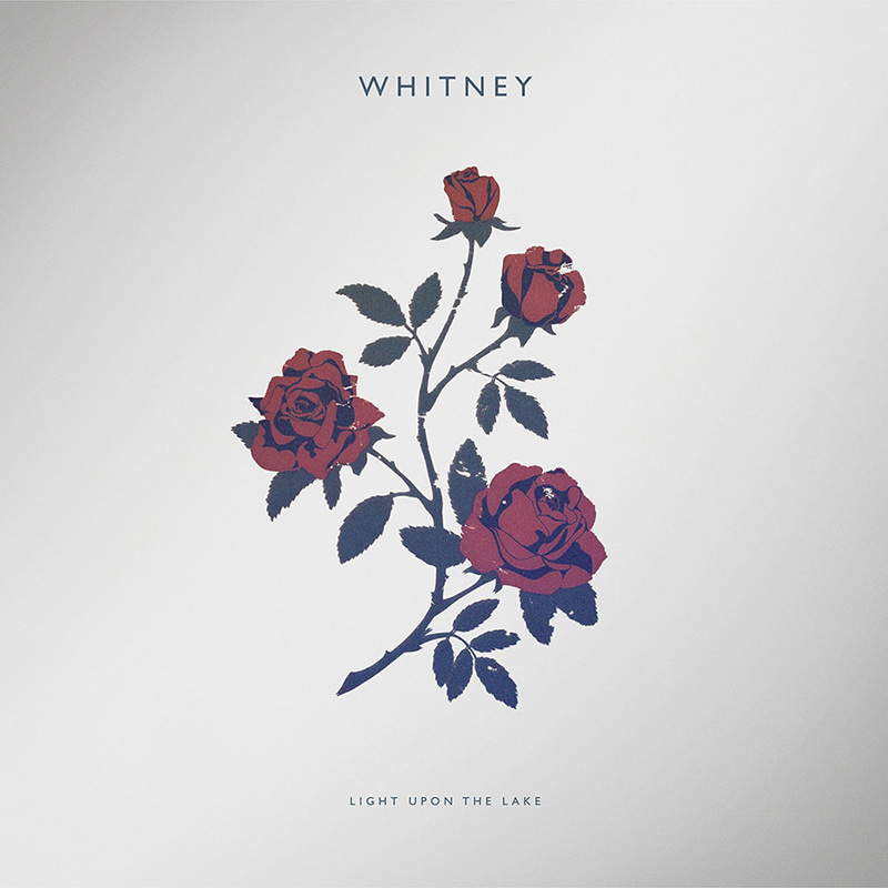 Whitney 휘트니 - Light Upon The Lake LP